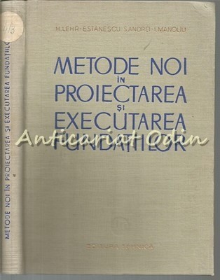 Metode Noi In Proiectarea Si Executarea Fundatiilor - H. Lehr - Tiraj: 4165 Ex. foto