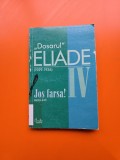 Dosarul Eliade (1929-1936) IV - Jos farsa! - partea intai - culegere texte si cuvant inainte Mircea Handoca