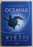 OCEANUL VIETII - DESTINUL OMULUI SI AL MARII de CALLUM ROBERTS , 2019