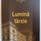 LUMINA TARZIE - PROMOTIA 1960 LICEUL &amp;quot, COSTACHE NEGRUZZI &amp;quot, IASI de RADU MACOVEI...DAN FLONDOR , 2013