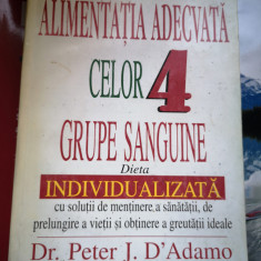 Alimentatia adecvata celor 4 grupe sanguine - Dr. Peter J. D'Adamo cu C. Whitney