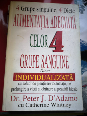 Alimentatia adecvata celor 4 grupe sanguine - Dr. Peter J. D&amp;#039;Adamo cu C. Whitney foto