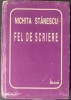 NICHITA STANESCU - FEL DE SCRIERE (VERSURI, 1998) [editie ingrijita si o postfata de ANGHEL DUMBRAVEANU] [coperti tari / format mic]
