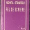 NICHITA STANESCU - FEL DE SCRIERE (VERSURI, 1998) [editie ingrijita si o postfata de ANGHEL DUMBRAVEANU] [coperti tari / format mic]
