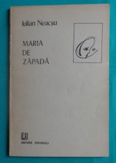 Iulian Neacsu &ndash; Maria de zapada ( cu dedicatie si autograf )