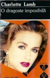 O dragoste imposibila - Charlotte Lamb, Editura Alchris, Colectia El si Ea, An 1995, 187 pagini