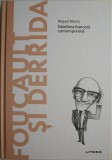 Foucault si Derrida. Gandirea franceza contemporana &ndash; Miguel Morey