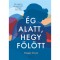 &Eacute;g alatt, hegy f&ouml;l&ouml;tt - Maggie Doyne