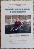 Initierea in cresterea sturionilor in sistem recirculant - Daniel Dorin Tabacaru// 2014
