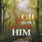 Oh How I Love Him: Part 2: Book of Forgiveness