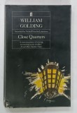 CLOSE QUARTERS by WILLIAM GOLDING , 1988