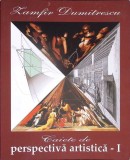 Caiete de perspectiva artistica Vol. 1, Zamfir Dumitrescu, Carte Arta Albume, 2010, Romana, 254 pagini