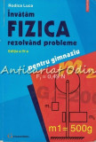 Cumpara ieftin Invatam Fizica Rezolvand Probleme - Rodica Luca - Ed. a IV-a