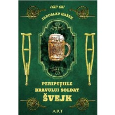Peripetiile bravului soldat Svejk - Jaroslav Hasek