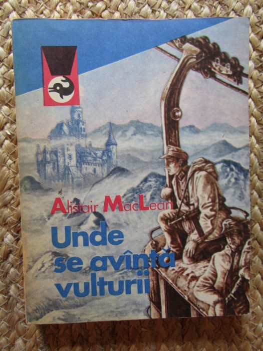 Alistair MacLean - Unde se avanta vulturii
