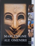 Mari Enigme ale Omenirii - Carte Istorie, Stiinta - Noua/Anticariat