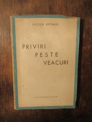 Priviri peste veacuri - Victor Eftimiu foto