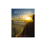 Ten Men of the Bible Updated Edition: How God Used Imperfect People to Change the World