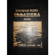 Emmanuel Robles - Croaziera