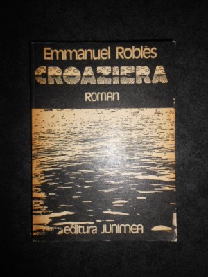 Emmanuel Robles - Croaziera foto