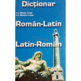 Marius Lungu - Dictionar roman-latin, latin-roman