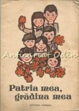 Cumpara ieftin Patria Mea, Gradina Mea - Victor Stan, Natalia Posa, Corneliu Stoica