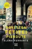 Povestea fetitei pierdute - Elena Ferrante
