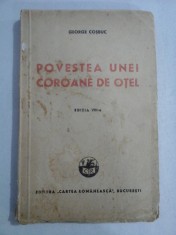 POVESTEA UNEI COROANE DE OTEL - GEORGE COSBUC - Bucuresti, 1943