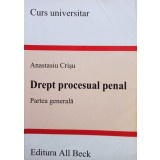 Anastasiu Crisu - Drept procesual penal - Partea generala (Editia: 2004)