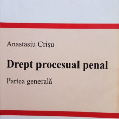 Anastasiu Crisu - Drept procesual penal - Partea generala (2004)