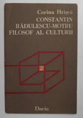 CONSTANTIN RADULESCU - MOTRU FILOSOF AL CULTURII de CORINA HRISCA , 1987