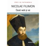 Ciocoii vechi si noi - Nicolae Filimon, Minerva
