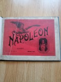 VIATA SI FAPTELE LUI NAPOLEON I - IMAPARATUL FRANCEZILOR, REGELE ITALIEI - 1910