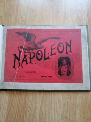 VIATA SI FAPTELE LUI NAPOLEON I - IMAPARATUL FRANCEZILOR, REGELE ITALIEI - 1910 foto