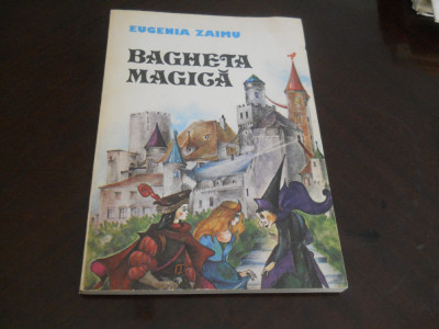 Eugenia Zaimu - Bagheta magică, coperta și ilustrațiile: Dana Schobel-Roman 1985 foto