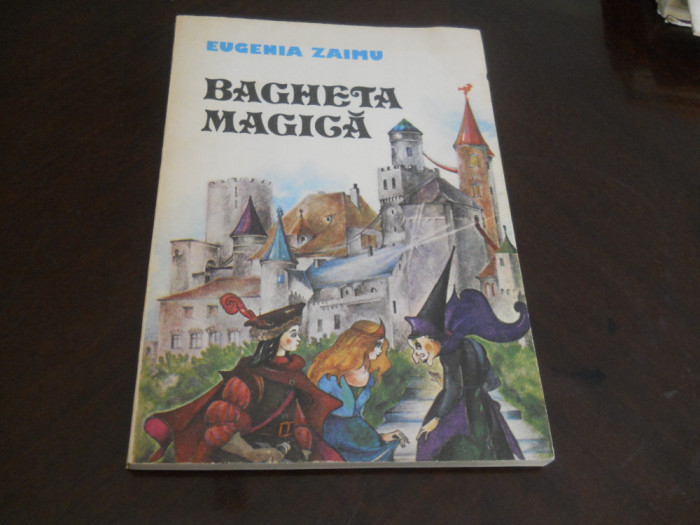 Eugenia Zaimu - Bagheta magică, coperta și ilustrațiile: Dana Schobel-Roman 1985