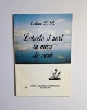 Lebede și nori &icirc;n miez de vară &ndash; Aut. Celina L. B., Ed. &bdquo;Viața Medicală Rom&acirc;nească&rdquo;, 1998