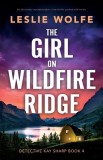 The Girl on Wildfire Ridge: An absolutely unputdownable crime thriller packed with twists