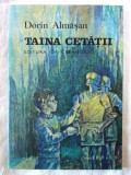 &quot;TAINA CETATII&quot;, Dorin Almasan, 1990. Carte noua