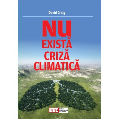 Nu exista criza climatica, David Craig, 224 pagini foto