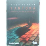 FANTOMA. CONFESIUNILE UNUI AGENT DE CONTRATERORISM-FRED BURTON-305370