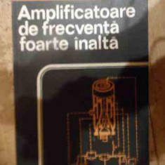 Amplificatoare De Frecventa Foarte Inalta - Dumitru Cojoc ,539555