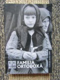 REVISTA FAMILIA ORTODOXA , NR. 1 - 11 , IANUARIE - DECEMBRIE 2009