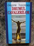 Dragomir Horomnea - Drumul cavalerilor (volumul 2) DEDICATIE SI AUTOGRAF