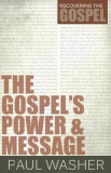 The Gospel&#039;s Power and Message - Paul David Washer