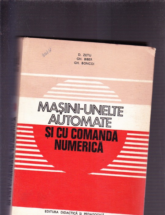 MASINI UNELTE AUTOMATE SI CU COMANDA NUMERICA