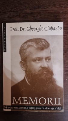 Memorii, Gheorghe Ciuhandu. Editie ingrijita de Constantin Jinga foto