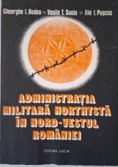Administratia militara hortysta in nord-vestul Romaniei (septembrie-noiembrie 1940) &ndash; Gheorghe I. Bodea (putin uzata)