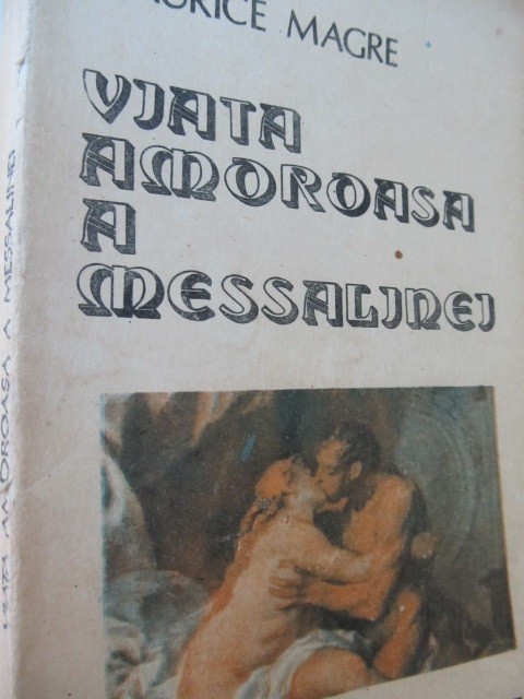 Viata amoroasa a Messalinei - Maurice Magre