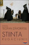 Cumpara ieftin Stiinta Rugaciunii - Sf. Teofan Zavoratul | Carte Religioasa, Editura Sophia, 2008, Brosata, 172 pagini, Romana